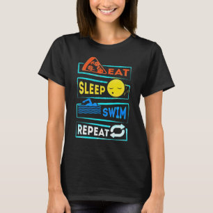 Swimming Swimmers Swim Eat Sleep Swim Reapeat T-Shirt