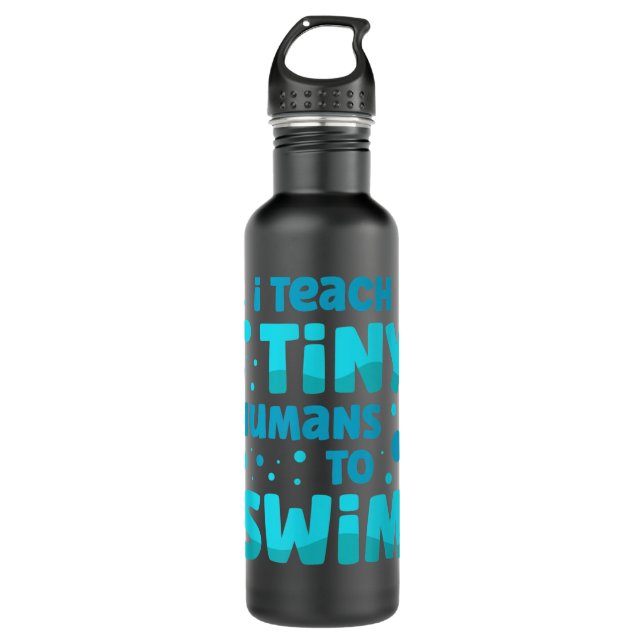 Swimming teacher I Teach Tiny Humans To Swim Swim  710 Ml Water Bottle (Front)