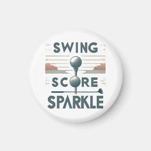Swing, Score, Sparkle  Magnet