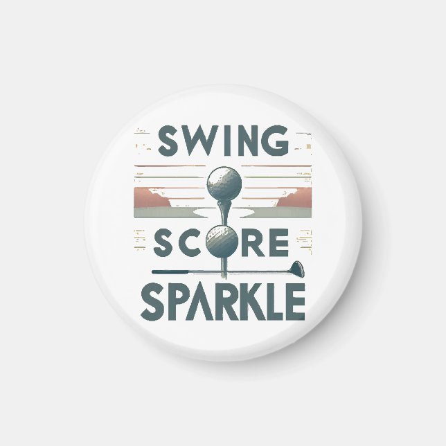 Swing, Score, Sparkle  Magnet (Front)