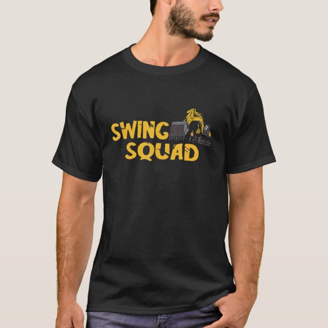 Swing Squad Construction Site Excavator Operator W T-Shirt (Front)