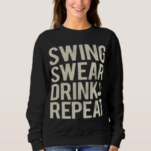 Swing Swear Drink Repeat Funny Golf Sweatshirt