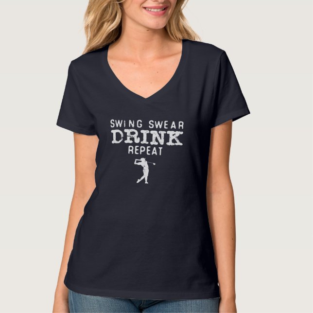 Swing Swear Drink Repeat Funny Golf T-Shirt (Front)