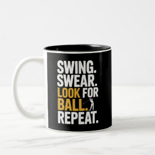 Swing Swear Look For Ball Repeat Golf Golfers Golf Two-Tone Coffee Mug