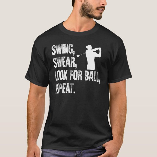 Swing Swear Look For Ball Repeat  Women Golf  3 T-Shirt (Front)