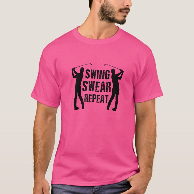 Swing Swear Repeat Golf Player Golfing Driver Putt T-Shirt (Front)