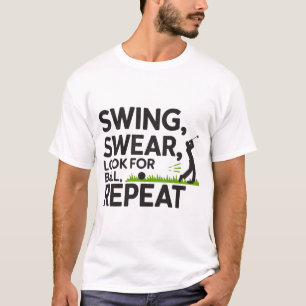 Swing, Swear, Search, Repeat – Funny Golf Shirt 