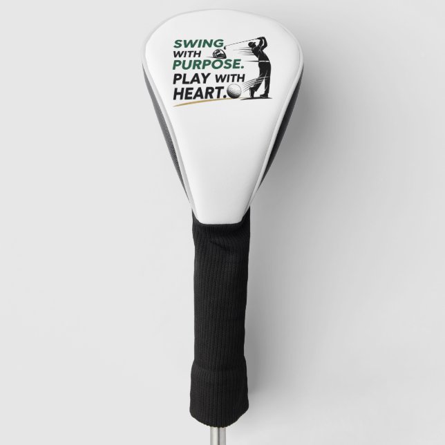 Swing with purpose. Play with heart. Golf Head Cover (Front)