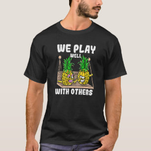 Swinger We Play Well With Others Swinging Pineappl T-Shirt