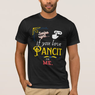 Swipe Right for Pancit Love T-Shirt