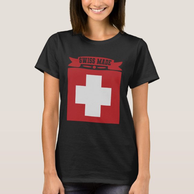 Swiss Made   Switzerland T-Shirt (Front)