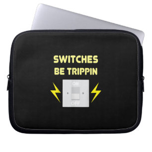 Switches Be Trippin - Electrician Gift Laptop Sleeve