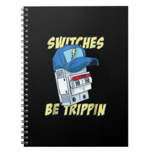 Switches Be Trippin  Electrician  Men Funny Notebook