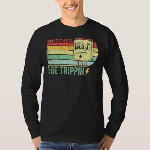 Switches Be Trippin Vintage Electrician Fuse Box T-Shirt
