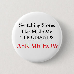 Switching Stores Has Made Me THOUSAND$ 6 Cm Round Badge