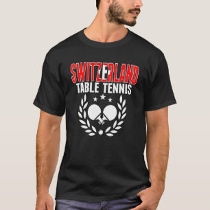 Switzerland Table Tennis   Swiss Ping Pong Support T-Shirt
