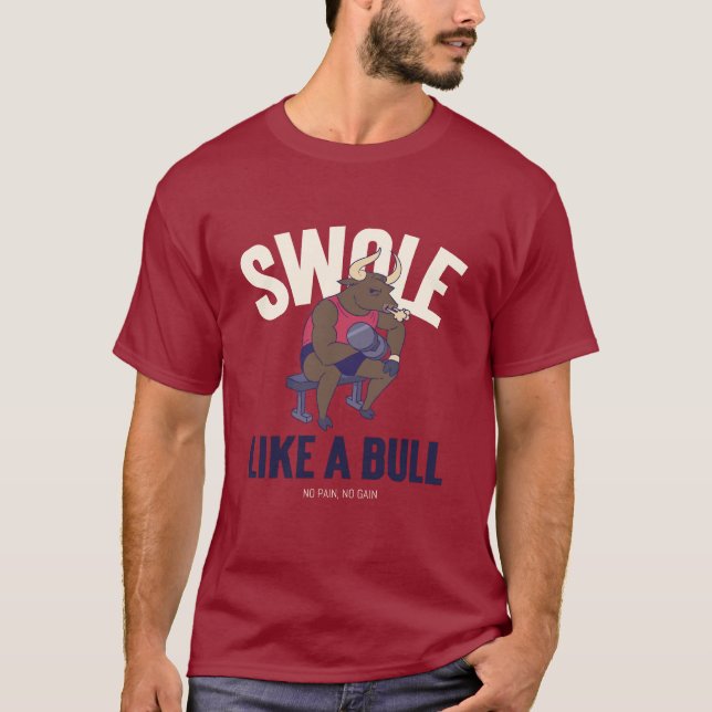 Swole like a bull T-Shirt (Front)