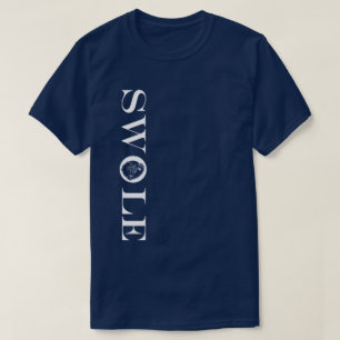 SWOLE T-Shirt