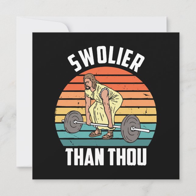 Swolier Than Thou (Front)