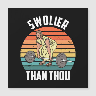 Swolier Than Thou