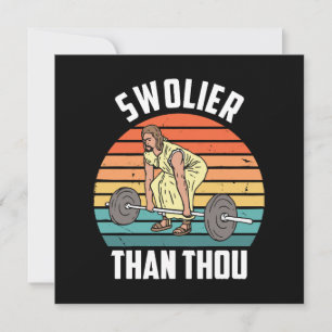 Swolier Than Thou Invitation