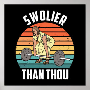 Swolier Than Thou Poster