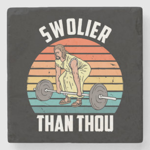 Swolier Than Thou Stone Coaster