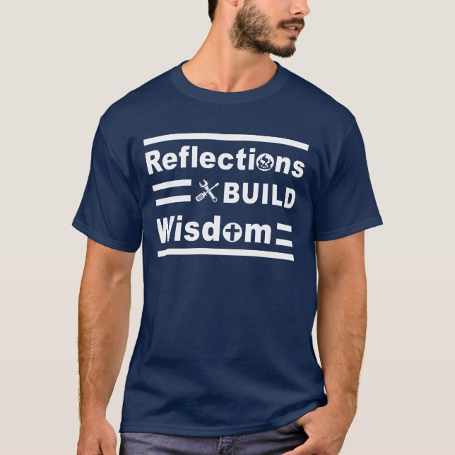 SX - Reflections Build Wisdom T-Shirt (Front)