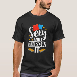 Sxy & I Throw It Cornhole Player Cornhole Team T-Shirt