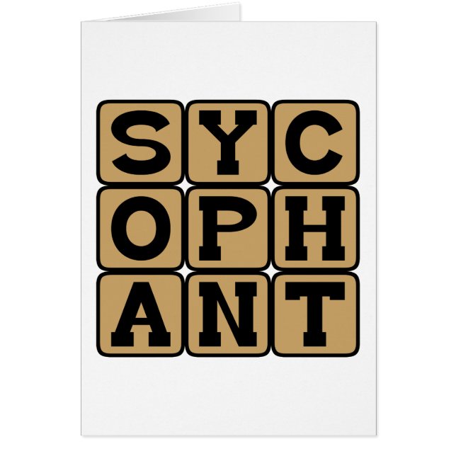 Sycophant, Yes Man or Brown Noser (Front)