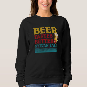 Sylvan Lake Lake Life Beer Tastes Better At The La Sweatshirt