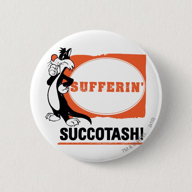 SYLVESTER™ Sufferin' Succotash! 6 Cm Round Badge (Front)