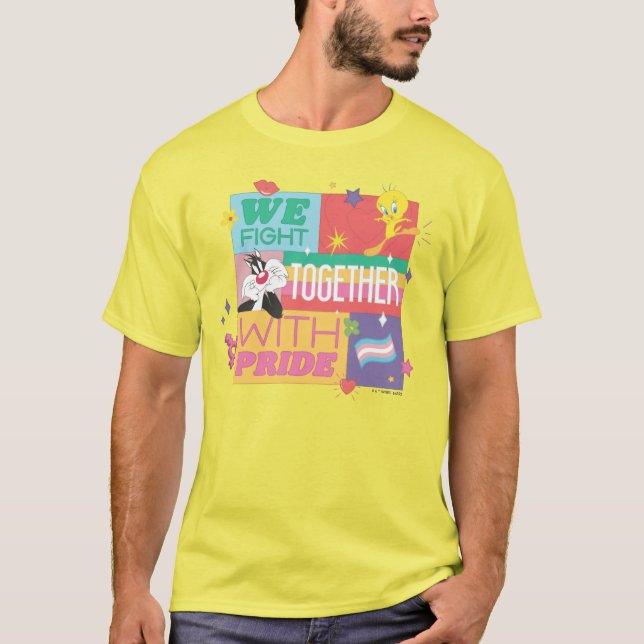 SYLVESTER™ & TWEETY™| We Fight Together With Pride T-Shirt (Front)