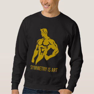 Symmetry Is Art Golden Era Bodybuilding Motivation Sweatshirt