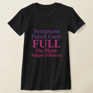 Symptom Punch Card – Funny Exhaustion T-Shirt