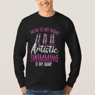 Synchro Swimmer Mum Artistic Swimming Synchronised T-Shirt