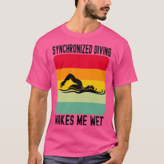 Synchronised Swimming Makes Me Wet Water Retro T-Shirt