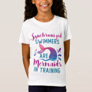 Synchronized Swimmers Are Mermaids In Training T-Shirt