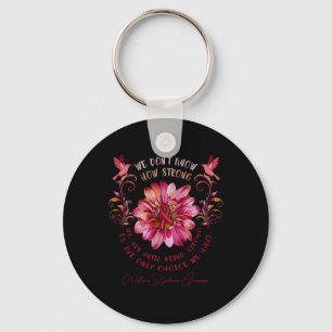 Syndrome Awareness Flower We Don't Know How Strong Key Ring