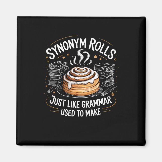 Synonym Rolls Just Like Grammar Used To Make Funny Magnet (Front)