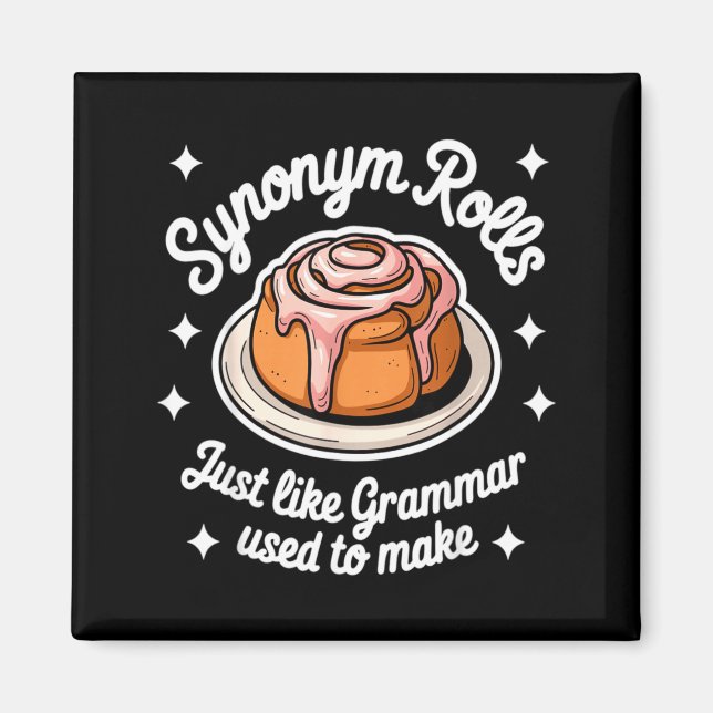 Synonym Rolls Just Like Grammar Used To Make Gramm Magnet (Front)