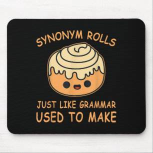 Synonym Rolls Just Like Grammar Used To Make Teach Mouse Pad