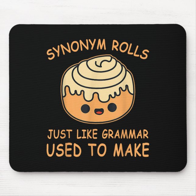 Synonym Rolls Just Like Grammar Used To Make Teach Mouse Pad (Front)