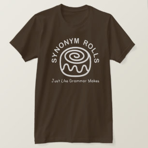 Synonym Rolls Like Grammar Makes T-Shirt