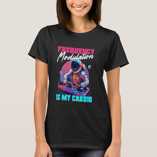 Synthesizer Frequency Modulation Is My Cardio T-Shirt (Front)