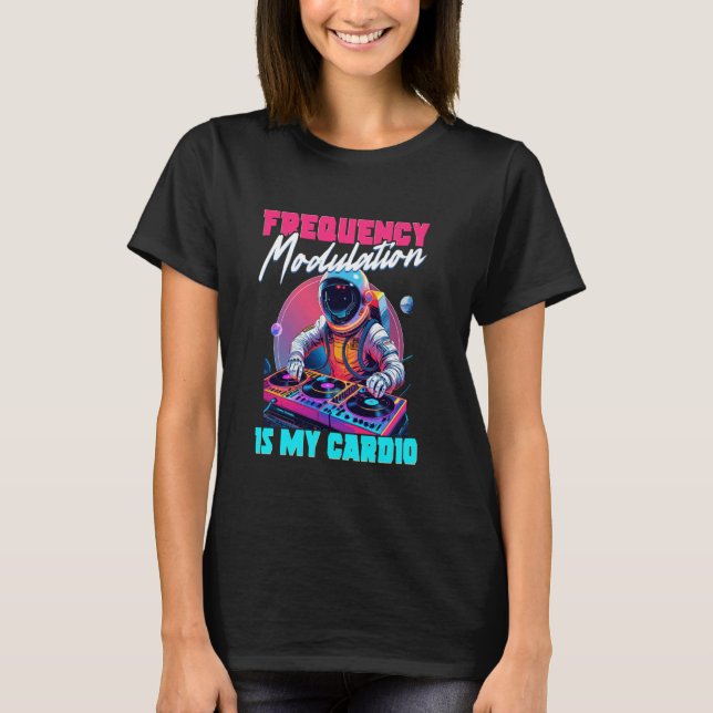 Synthesizer Frequency Modulation Is My Cardio T-Shirt (Front)
