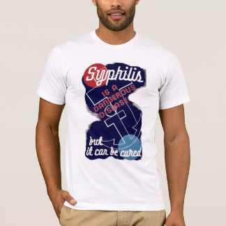 Syphilis is a Dangerous Disease T-Shirt