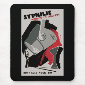 Syphilis ~ Menace to Industry Mouse Pad