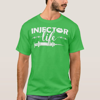 Syringe Esthetic Nurse Injector Life  T-Shirt