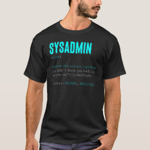 Sysadmin Definition System Administrator Technical T-Shirt